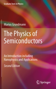 The Physics of Semiconductors : An Introduction Including Nanophysics and Applications