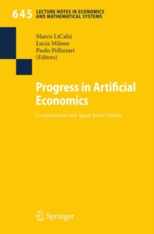 Progress in Artificial Economics : Computational and Agent-Based Models