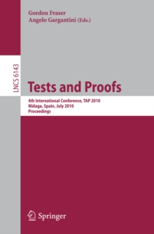 Tests and Proofs : 4th International Conference, TAP 2010, Malaga, Spain, July 1-2, 2010, Proceedings