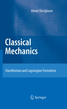 Classical Mechanics : Hamiltonian and Lagrangian Formalism