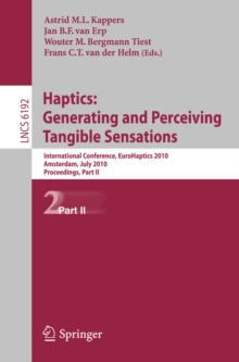 Haptics: Generating and Perceiving Tangible Sensations, Part II : 7th International Conference, EuroHaptics 2010, Amsterdam, July 8-10, 2010. Proceedings