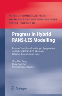 Progress in Hybrid RANS-LES Modelling : Papers Contributed to the 3rd Symposium on Hybrid RANS-LES Methods, Gdansk, Poland, June 2009