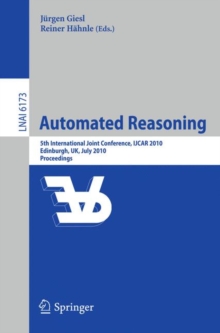 Automated Reasoning : 5th International Joint Conference, IJCAR 2010, Edinburgh, UK, July 16-19, 2010, Proceedings