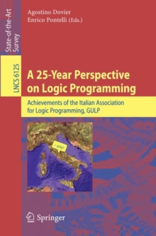 A 25-Year Perspective on Logic Programming : Achievements of the Italian Association for Logic Programming, GULP, Paperback Book A 25-Year Perspective on Logic Programming : Achievements of the Italian Association for Logic Programming, GULP, Paperback Book