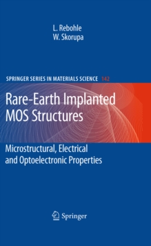 Rare-Earth Implanted MOS Devices for Silicon Photonics : Microstructural, Electrical and Optoelectronic Properties