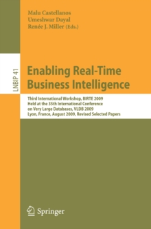 Enabling Real-Time Business Intelligence : Third International Workshop, BIRTE 2009, Held at the 35th International Conference on Very Large Databases, VLDB 2009, Lyon, France, August 24, 2009, Revise