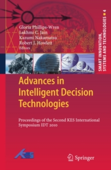 Advances in Intelligent Decision Technologies : Proceedings of the Second KES International Symposium IDT 2010