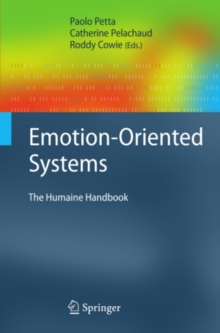 Emotion-Oriented Systems : The Humaine Handbook