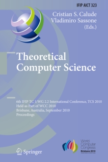 Theoretical Computer Science : 6th IFIP WG 2.2 International Conference, TCS 2010, Held as a Part of WCC 2010, Brisbane, Australia, September 20-23, 2010, Proceedings