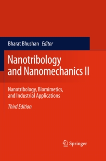 Nanotribology and Nanomechanics II : Nanotribology, Biomimetics, and Industrial Applications