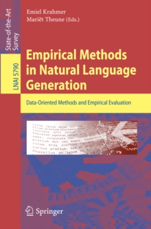 Empirical Methods in Natural Language Generation : Data-oriented Methods and Empirical Evaluation