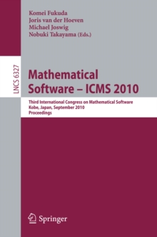 Mathematical Software - ICMS 2010 : Third International Congress on Mathematical Software, Kobe, Japan, September 13-17, 2010, Proceedings