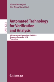 Automated Technology for Verification and Analysis : 8th International Symposium, ATVA 2010, Singapore, September 21-24, 2010, Proceedings