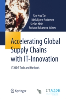 Accelerating Global Supply Chains with IT-Innovation : ITAIDE Tools and Methods