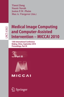 Medical Image Computing and Computer-Assisted Intervention -- MICCAI 2010 : 13th International Conference, Beijing, China, September 20-24, 2010, Proceedings, Part III