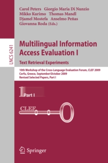 Multilingual Information Access Evaluation I - Text Retrieval Experiments : 10th Workshop of the Cross-Language Evaluation Forum, CLEF 2009, Corfu, Greece, September 30 - October 2, 2009, Revised Sele