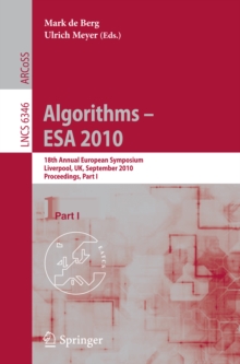 Algorithms - ESA 2010 : 18th Annual European Symposium, Liverpool, UK, September 6-8, 2010, Proceedings