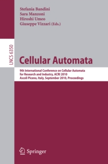 Cellular Automata : 9th International Conference on Cellular Automata for Research and Industry, ACRI 2010, Ascoli Piceno, Italy, September 21-24, 2010, Proceedings