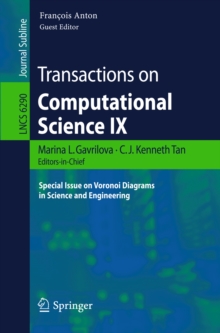 Transactions on Computational Science IX : Special Issue on Voronoi Diagrams in Science and Engineering