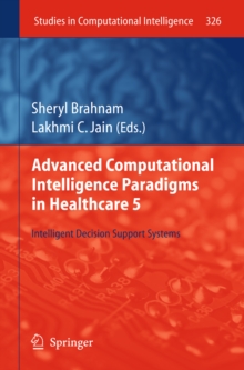 Advanced Computational Intelligence Paradigms in Healthcare 5 : Intelligent Decision Support Systems