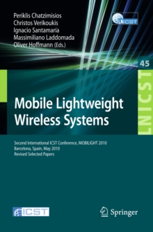 Mobile Lightweight Wireless Systems : Second International ICST Conference, Mobilight 2010, May 10-12, 2010, Barcelona, Spain, Revised Selected Papers