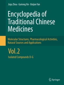 Encyclopedia of Traditional Chinese Medicines - Molecular Structures, Pharmacological Activities, Natural Sources and Applications : Vol. 2: Isolated Compounds D-G