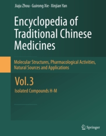 Encyclopedia of Traditional Chinese Medicines - Molecular Structures, Pharmacological Activities, Natural Sources and Applications : Vol. 3: Isolated Compounds H-M