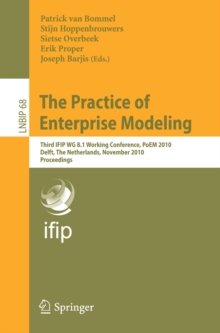 The Practice of Enterprise Modeling : Third IFIP WG 8.1 Working Conference, PoEM 2010, Delft, The Netherlands, Novermber 9-10, 2010, Proceedings