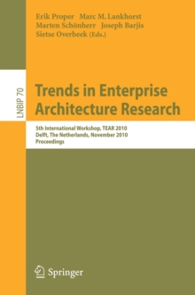 Trends in Enterprise Architecture Research : 5th Workshop, TEAR 2010, Delft, The Netherlands, November 12, 2010, Proceedings