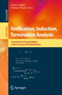 Verification, Induction, Termination Analysis : Festschrift for Christoph Walther on the Occasion of His 60th Birthday