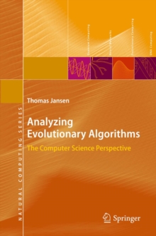 Analyzing Evolutionary Algorithms : The Computer Science Perspective