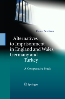 Alternatives to Imprisonment in England and Wales, Germany and Turkey : A Comparative Study