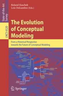 The Evolution of Conceptual Modeling : From a Historical Perspective towards the Future of Conceptual Modeling