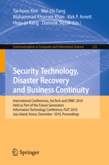 Security Technology, Disaster Recovery and Business Continuity : International Conferences, SecTech and DRBC 2010, Held as Part of the Future Generation Information Technology Conference, FGIT 2010, J