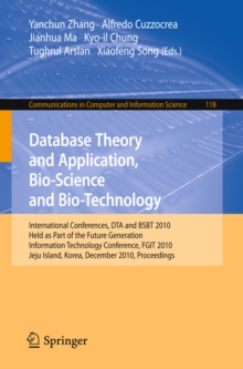 Database Theory and Application, Bio-Science and Bio-Technology : International Conferences, DTA / BSBT 2010, Held as Part of the Future Generation Information Technology Conference, FGIT 2010, Jeju I