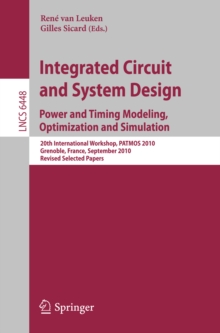 Integrated Circuit and System Design. Power and Timing Modeling, Optimization, and Simulation : 20th International Workshop, PATMOS 2010, Grenoble, France, September 7-10, 2010, Revised Selected Paper