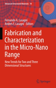 Fabrication and Characterization in the Micro-Nano Range : New Trends for Two and Three Dimensional Structures