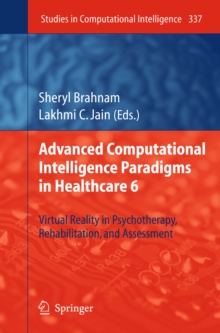 Advanced Computational Intelligence Paradigms in Healthcare 6 : Virtual Reality in Psychotherapy, Rehabilitation, and Assessment