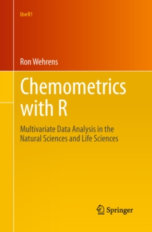 Chemometrics with R : Multivariate Data Analysis in the Natural Sciences and Life Sciences