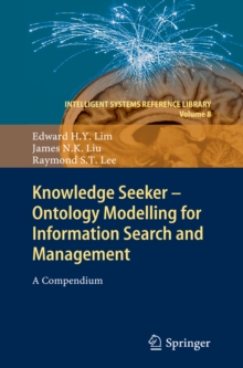 Knowledge Seeker - Ontology Modelling for Information Search and Management : A Compendium