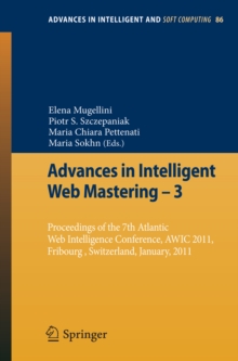 Advances in Intelligent Web Mastering - 3 : Proceedings of the 7th Atlantic Web Intelligence Conference, AWIC 2011, Fribourg, Switzerland, January, 2011