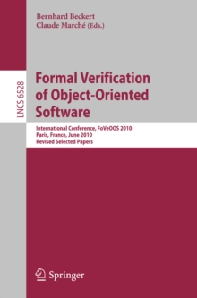 Formal Verification of Object-Oriented Software : International Conference, FoVeOOS 2010, Paris, France, June 28-30, 2010, Revised Selected Papers