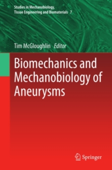 Biomechanics and Mechanobiology of Aneurysms