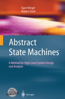 Abstract State Machines : A Method for High-Level System Design and Analysis