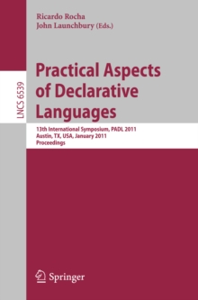 Practical Aspects of Declarative Languages : 13th International Symposium, PADL 2011, Austin, TX, USA, January 24-25, 2011. Proceedings