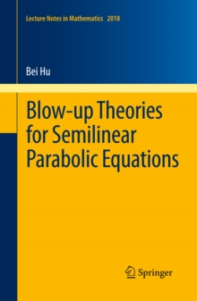 Blow-up Theories for Semilinear Parabolic Equations