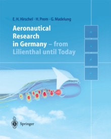 Aeronautical Research in Germany : From Lilienthal until Today