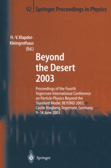 Beyond the Desert 2003 : Proceedings of the Fourth Tegernsee International Conference on Particle Physics Beyond the Standard BEYOND 2003, Castle Ringberg, Tegernsee, Germany, 9-14 June 2003