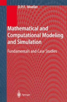 Mathematical and Computational Modeling and Simulation : Fundamentals and Case Studies