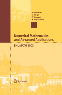 Numerical Mathematics and Advanced Applications : Proceedings of ENUMATH 2003 the 5th European Conference on Numerical Mathematics and Advanced Applications Prague, August 2003